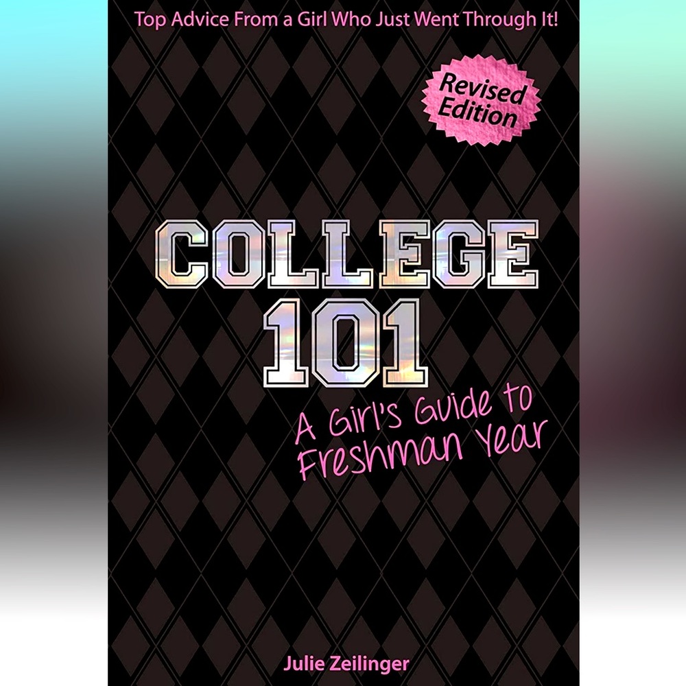 College 101: A Girl's Guide to Freshman Year